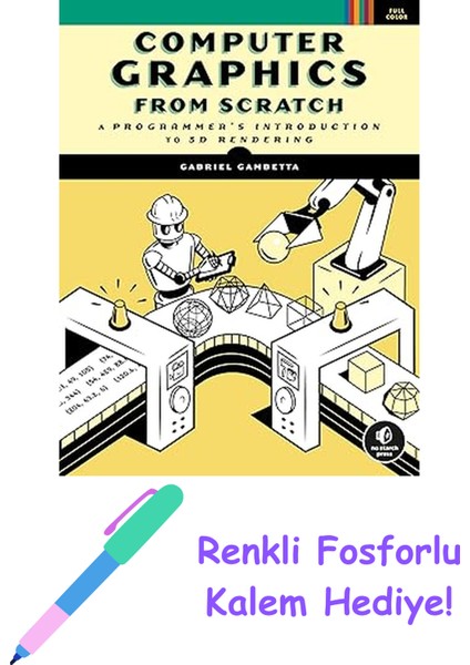 Computer Graphics From Scratch: A Programmer's Introduction To 3D Rendering + Fosforlu Kalem Hediye