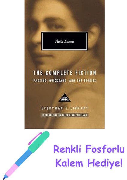 The Complete Fiction: Passing. Quicksand. And The Stories + Fosforlu Kalem Hediye