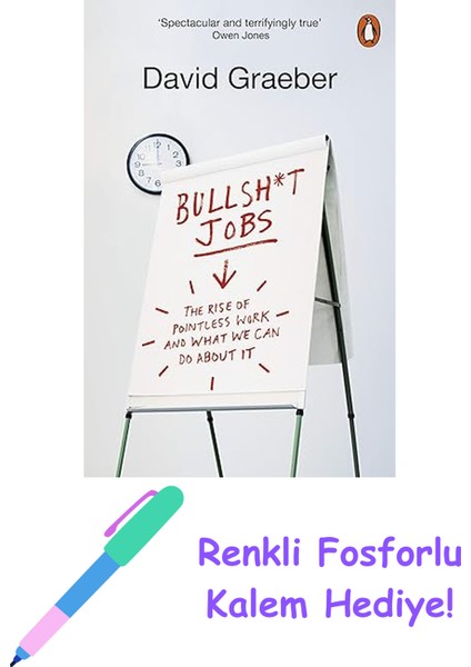 Bullshit Jobs: The Rise Of Pointless Work, And What We Can Do About It + Fosforlu Kalem Hediye