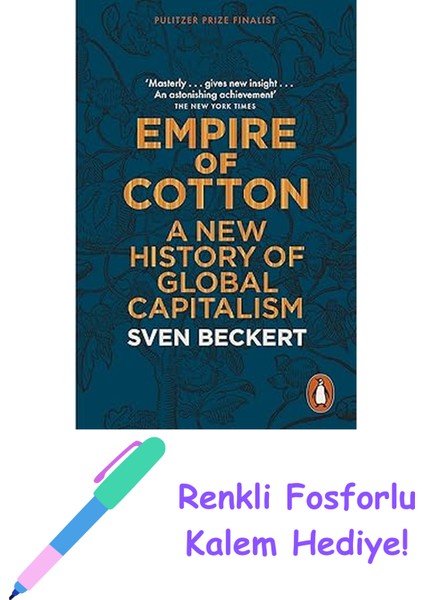 Empire Of Cotton: A New History Of Global Capitalism + Fosforlu Kalem Hediye