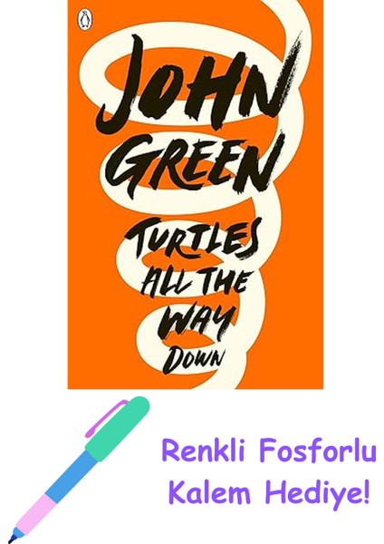 Turtles All The Way Down + Fosforlu Kalem Hediye