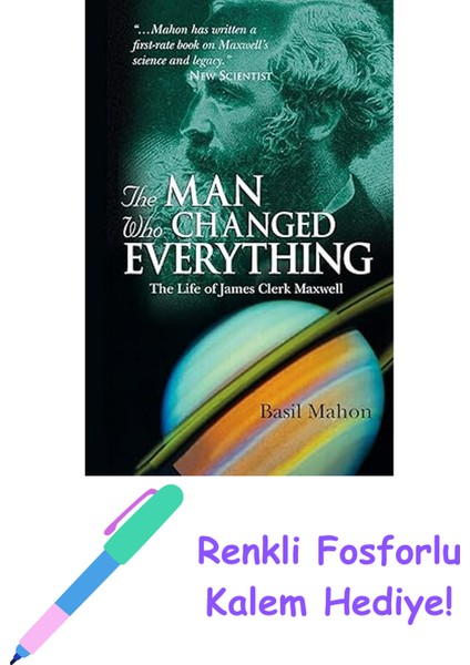The Man Who Changed Everything: The Life Of James Clerk Maxwell + Fosforlu Kalem Hediye