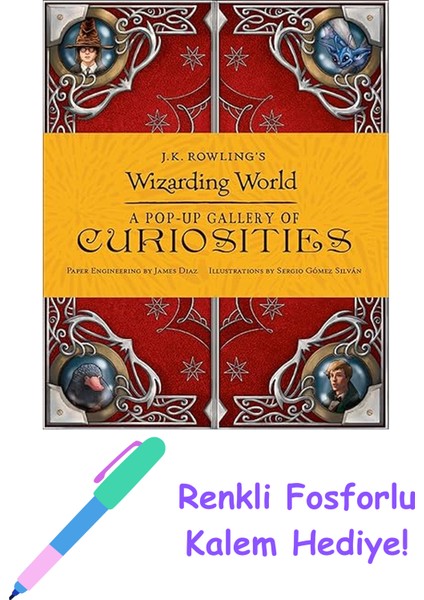 J.k. Rowling's Wizarding World - A Pop-Up Gallery Of Curiosities + Fosforlu Kalem Hediye