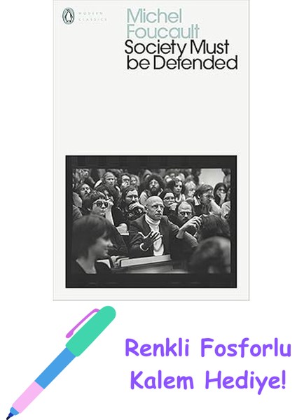 Society Must Be Defended: Lectures At The Collège De France, 1975-76 + Fosforlu Kalem Hediye