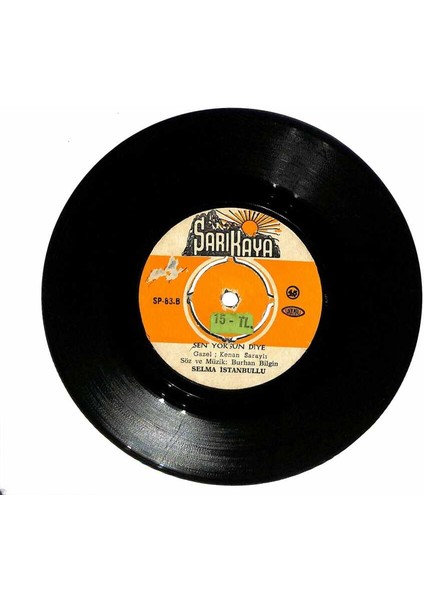 Selma Istanbullu - Hayatımı Sen Mahvettin Sen Yoksun Diye Plak (107) PLK18638 fiyatları