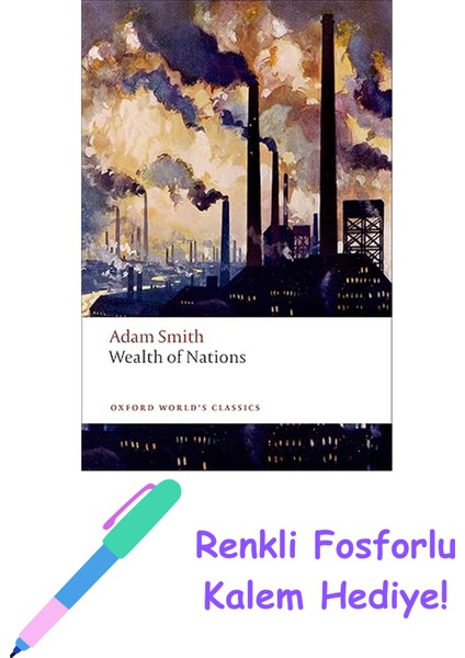 An Inquiry Into The Nature And Causes Of The Wealth Of Nations: A Selected Edition + Fosforlu Kalem Hediye