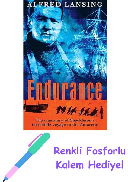 Endurance: Shackleton's Incredible Voyage To The Antarctic + Fosforlu Kalem Hediye