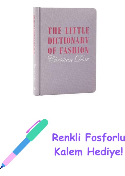 Little Dictionary Of Fashion, The: A Guide To Dress Sense For Every Woman + Fosforlu Kalem Hediye