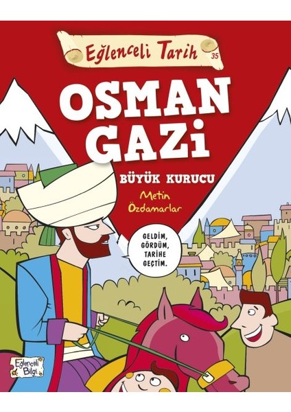 Eğlenceli Tarih - Osman Gazi Büyük Kurucu