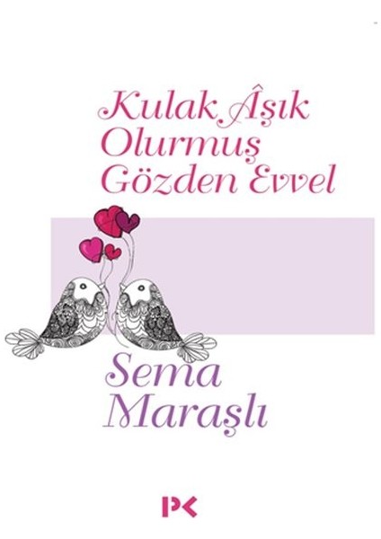 Kulak Aşık Olurmuş Gözden Evvel