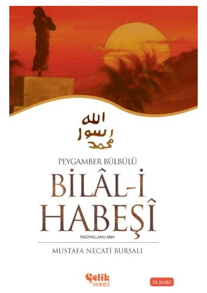 Hz. Bilal-I Habeşi Peygamber Bülbülü