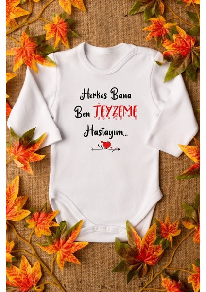Organik %100 Pamuk Herkes Bana Ben Teyzeme Hastayım Bebek Body Çıtçıtlı Uzun Kollu Badi Zıbın 5164