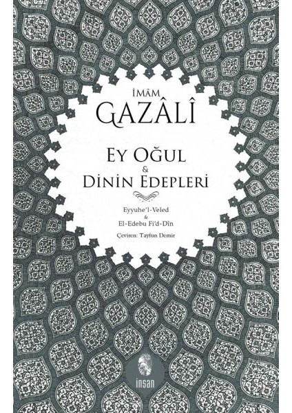 Ey Oğul & Dinin Edepleri