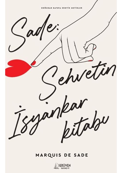 Sade: Şehvetin Isyankar Kitabı