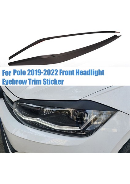 1paır Ön Far Göz Kapağı Kaş Döşeme Çıkartması Vw Polo 2019-2022 Kalıp Lambası Kaş Şeritleri Kapak Kapağı B (Yurt Dışından) indirimleri