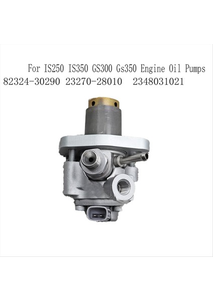 2348031021 Lexus Için Basınçlı Yakıt Pompası IS250 IS350 GS300 GS350 Motor Yağı Pompaları 82324-30290 23270-28010 (Yurt Dışından) indirimleri