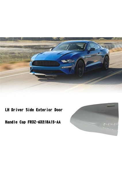 FR3Z-63218A15-AA Araç Ön Sol Sürücü Yan Dış Kapı Kolu Kapak Kapağı Ford Mustang 2015-2020 Beyaz (Yurt Dışından) modelleri
