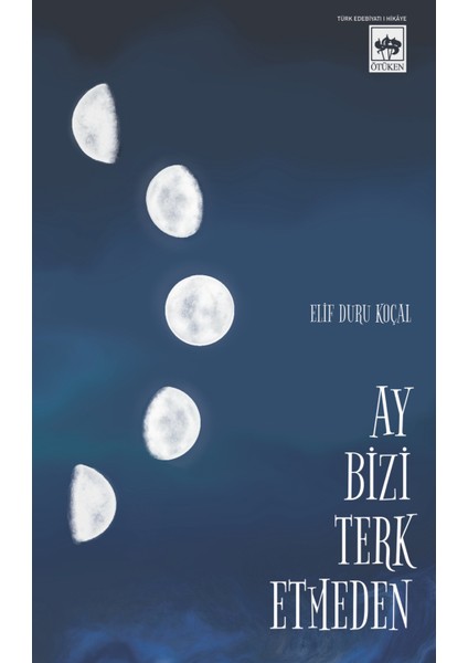 Ay Bizi Terk Etmeden - Elif Duru Koçal