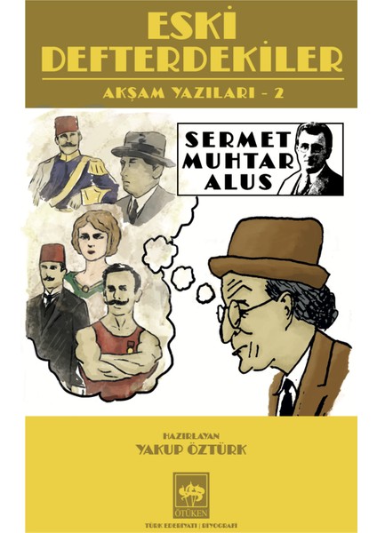 Eski Defterdekiler Akşam Yazıları 2 - Sermet Muhtar Alus - Haz. Yakup Öztürk
