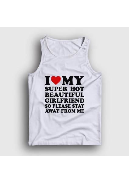 Unisex Beyaz I Love My Girlfriend Stay Away From Me Atlet