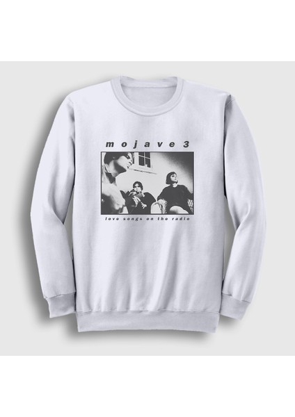 Unisex Beyaz Love Songs On The Radio Mojave 3 Sweatshirt