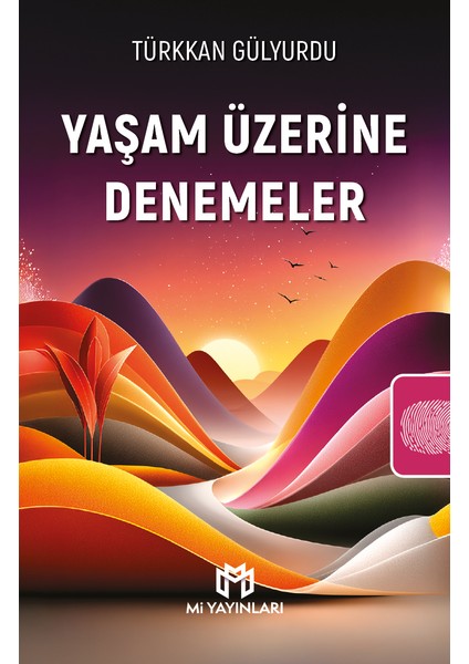 Yaşam Üzerine Denemeler - Türkkan Gülyurdu