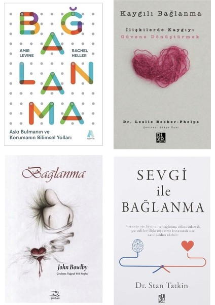 Baglanma + Kaygili Baglanma +Baglanma + Sevgi ile Baglanma=(4 Kitap)