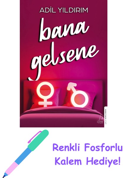 Bana Gelsene + Fosforlu Kalem Hediye