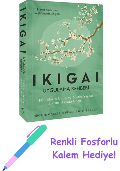 Ikigai - Uygulama Rehberi + Fosforlu Kalem Hediye