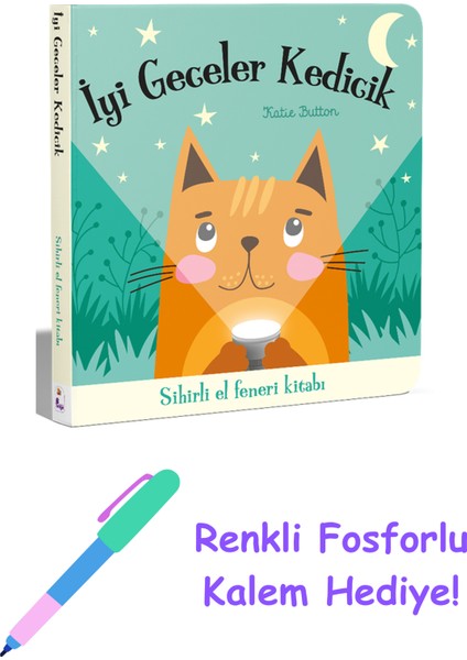 Iyi Geceler Kedicik - Sihirli El Feneri Kitabı (Ciltli) + Fosforlu Kalem Hediye