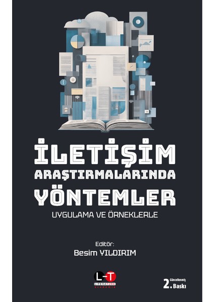 literatürk ıletişim araştırmalarında yöntemler - uygulama ve örneklerle / prof.dr.besim yıldırım (genişletilmiş 2.baskı2025)
