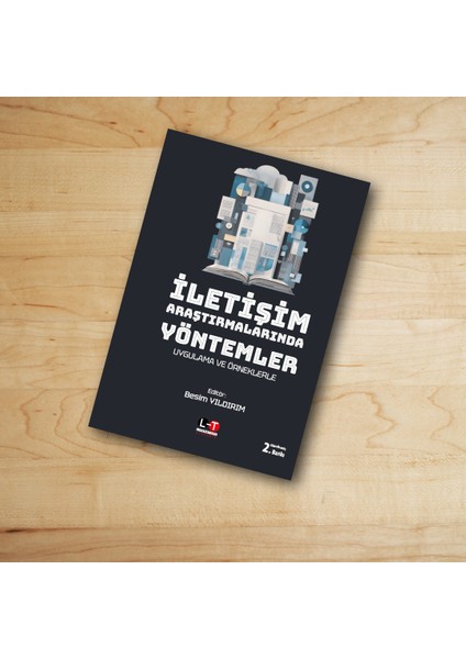 literatürk ıletişim araştırmalarında yöntemler - uygulama ve örneklerle / prof.dr.besim yıldırım (genişletilmiş 2.baskı2025) fiyatları