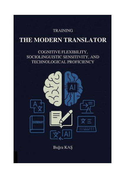 Training The Modern Translator: Cognitive Flexibility, Sociolinguistic Sensitivity And Technological Proficiency