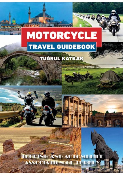 Motorcycle Travel Guidebook / Tuğrul Katkak (2019 Basım)