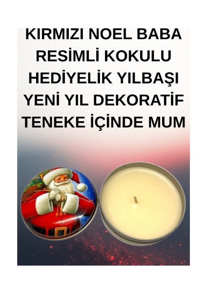 Kırmızı Noel Baba Resimli Kokulu Hediyelik Yılbaşı Yeni Yıl Dekoratif Teneke Içinde Mum