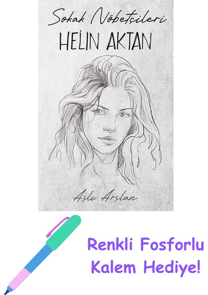 Sokak Nöbetçileri - Helin Aktan + Fosforlu Kalem Hediye