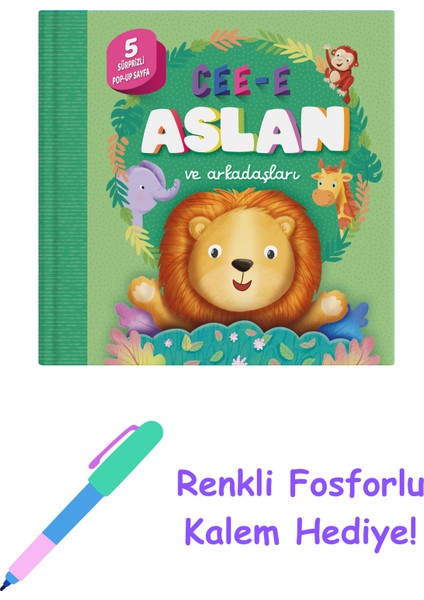 Cee-E Aslan ve Arkadaşları (Ciltli - Pop-Up) + Fosforlu Kalem Hediye