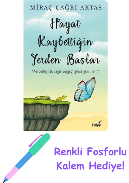 Hayat Kaybettiğin Yerden Başlar + Fosforlu Kalem Hediye