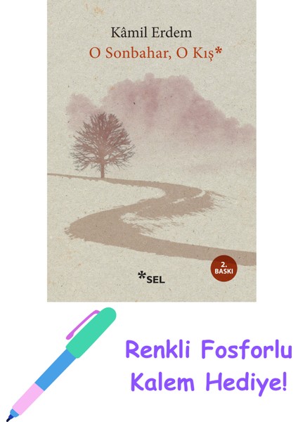 O Sonbahar, O Kış + Fosforlu Kalem Hediye