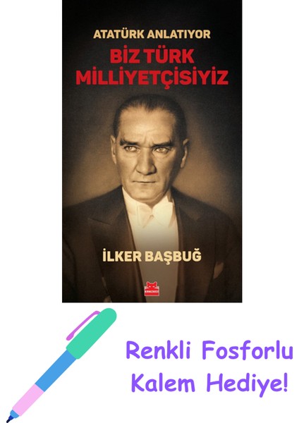 Atatürk Anlatıyor - Biz Türk Milliyetçisiyiz + Fosforlu Kalem Hediye