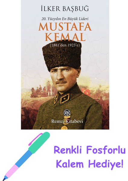 20. Yüzyılın En Büyük Lideri Mustafa Kemal - 1. Kitap + Fosforlu Kalem Hediye