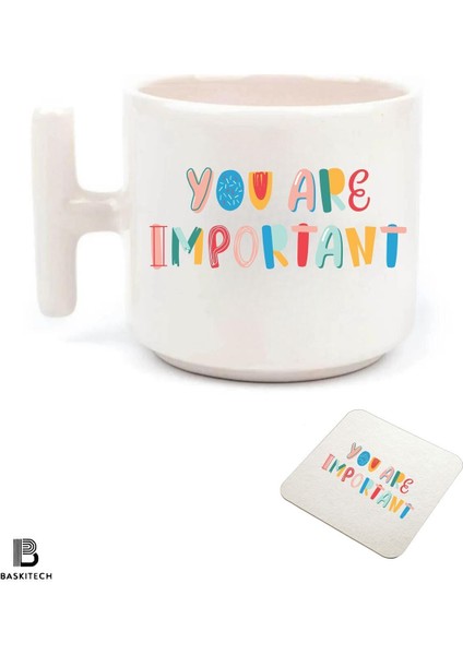 You Are Importanat Baskılı T Kulp Kupa Bardak