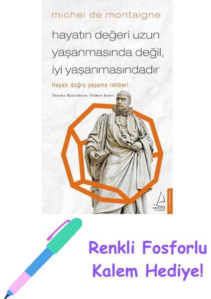 Hayatın Değeri Uzun Yaşanmasında Değil Iyi Yaşanmasındadır + Fosforlu Kalem Hediye