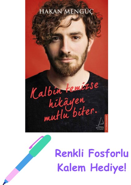 Kalbin Temizse Hikayen Mutlu Biter + Fosforlu Kalem Hediye