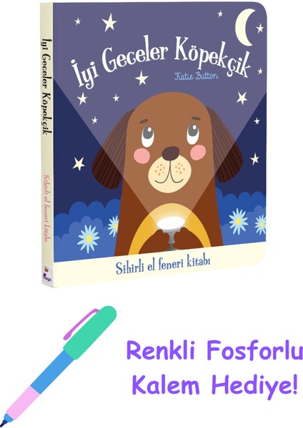 Iyi Geceler Köpekçik - Sihirli El Feneri Kitabı + Fosforlu Kalem Hediye