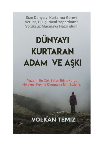 Dünyayı Kurtaran Adam ve Aşkı Bilimkurgu Aksiyon ve Macera Hikayeler