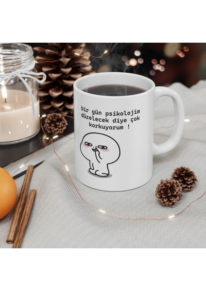 "bir Gün Psikolojim Düzelecek Diye Çok Korkuyorum" Baskılı Kupa modelleri