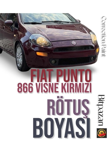 Fıat Punto - Vişne Kırmızısı - 866 - Çizik Taş Izi Giderici Rötüş Boyası 20ML
