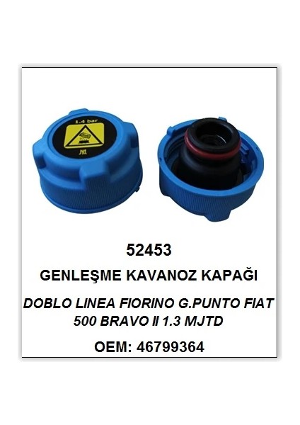 GENLEŞME KAVONOZ KAPAĞI ORJİNAL TİP/ORİNGLİ MAVİ PALIO-ALBEA-SIENA-DOBLO-LINEA-FIORINO 1.4 BAR FIAT 500-BRAVO 46521714 46799364 5014877 5014873