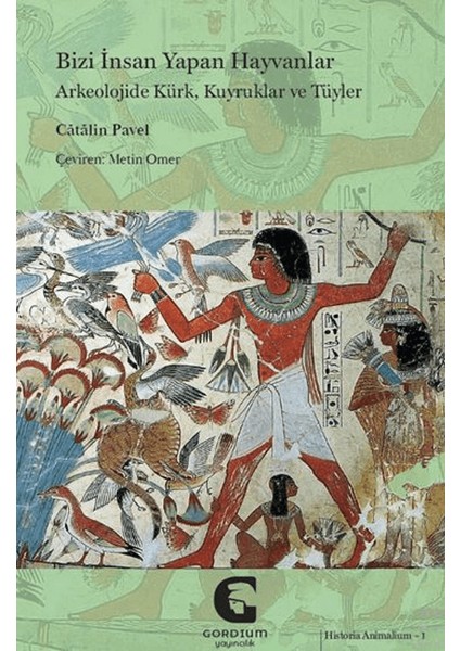Bizi Insan Yapan Hayvanlar: Arkeolojide Kürk, Kuyruklar ve Tüyler